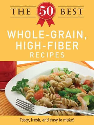 cover image of The 50 Best Whole-Grain Recipes